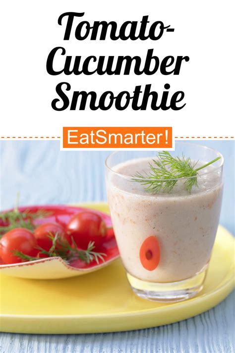 Tomato Cucumber Smoothie Recipe Eat Smarter Usa