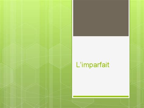 Limparfait Limparfait Un Temps Du Pass Exprime