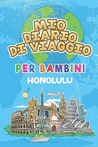 Mio Diario Di Viaggio Per Bambini Honolulu X Diario Di Viaggio E Di