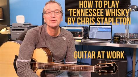 How To Play Tennessee Whiskey By Chris Stapleton Youtube