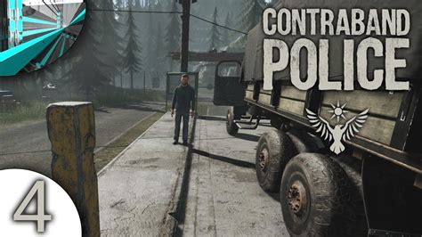 Let S Play Contraband Police Part 4 Making Mistakes YouTube