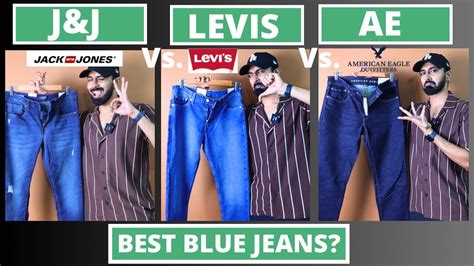 Levis Vs Jack And Jones Vs American Eagle Jeans Which Brand Has The