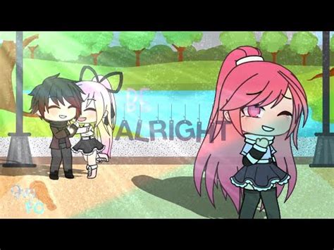 Be Alright Glmv Gacha Life YouTube