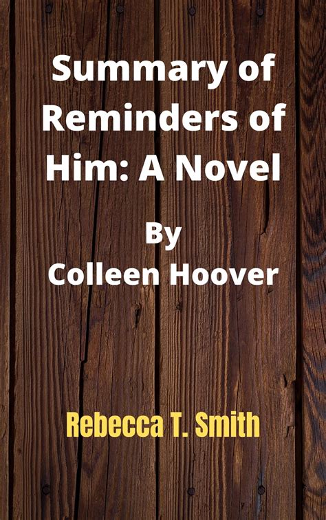 Summary of reminders of him: a novel by Colleen Hoover by Rebecca T ...
