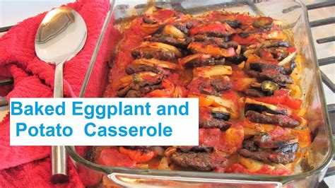 Healthy Baked Eggplant And Potato Casserolerecipe363cff Youtube