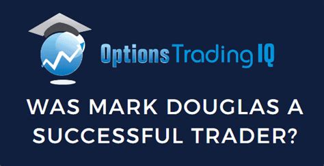 Was Mark Douglas A Successful Trader?