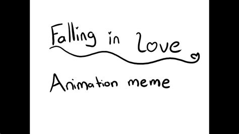 Falling In Love Animation Meme Youtube