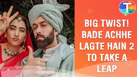 Bade Achhe Lagte Hain 2 To Take A Leap Here Are All The Inside Details