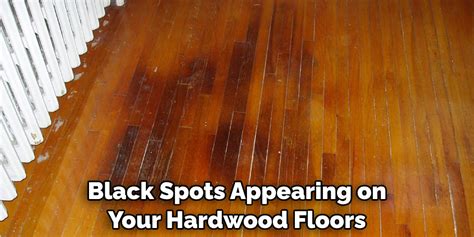 How To Remove Black Spots From Hardwood Floors 10 Methods