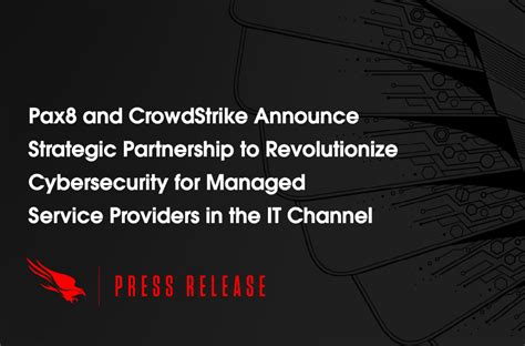 Pax8 And CrowdStrike Announce Strategic Partnership To Revolutionize