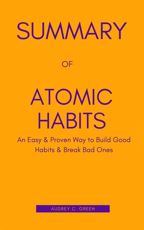 Summary Of Atomic Habits By James Clear Ebook Audrey C Green