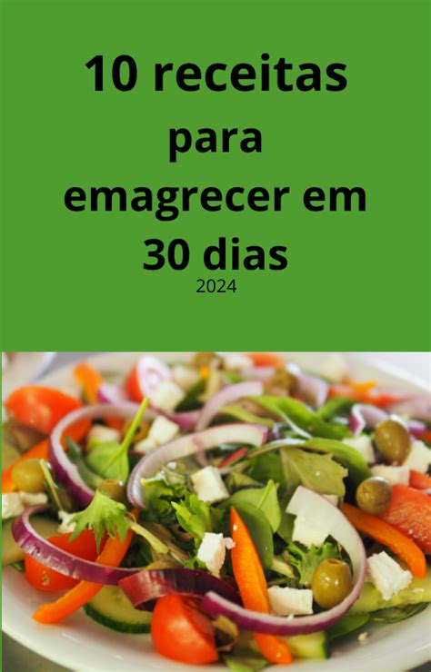 Dez Receitas Para Emagrecer Em Dias Paulogsilva Hotmart