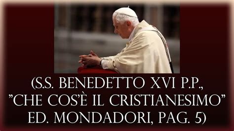 Che cos è il Cristianesimo S S Benedetto XVI p p YouTube