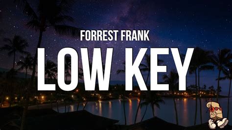 Forrest Frank Low Key Lyrics Youtube