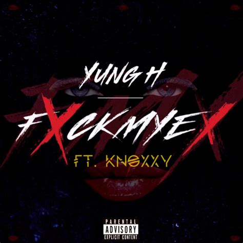Fuck My Ex Single De Yung H Spotify