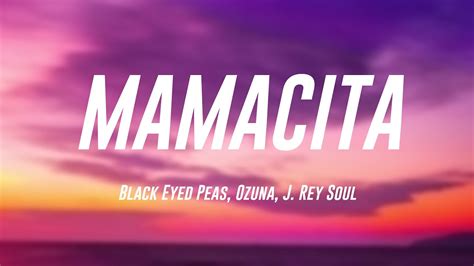 Mamacita Black Eyed Peas Ozuna J Rey Soul Lyrics Video 💦 Youtube