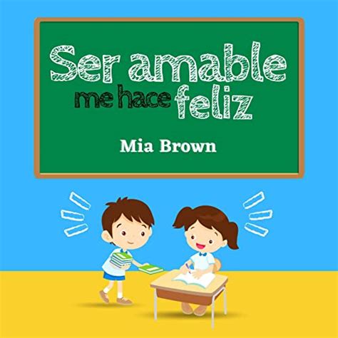 Ser Amable Me Hace Feliz Cuentos Para Ni Os En Espa Ol Con