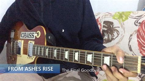 From Ashes Rise The Final Goodbye Guitar Cover Youtube