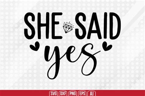 She Said Yes Svg Graphic By Teeking Creative Fabrica