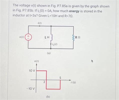 Solved The Voltage Vt Shown In Fig P785a Is Given By The