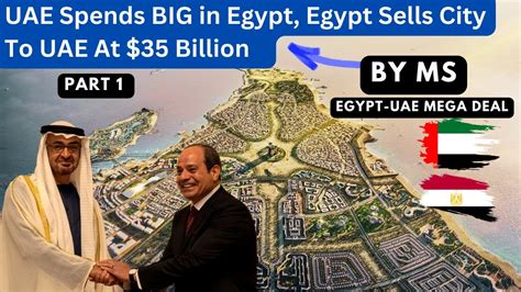 Why Egypt Is Selling A City To Uae For 35 Billion On Ras El Hekma Deal