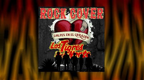 Golpes En El Coraz N Cover Rock Youtube