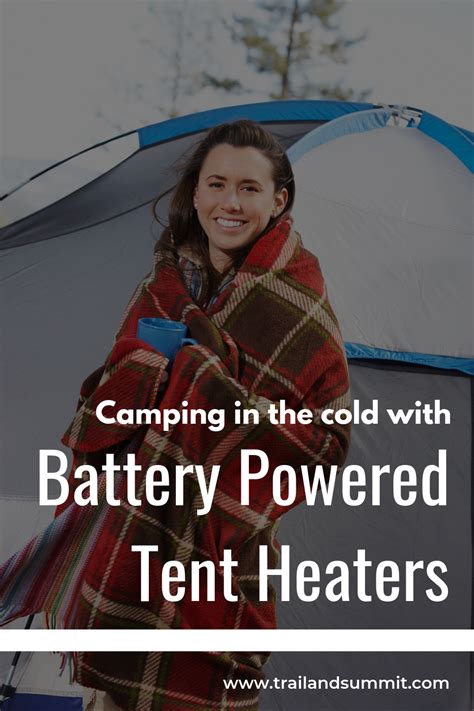 Battery Powered Tent Heaters Camping In The Cold Tent Heater Camping For Beginners Tent