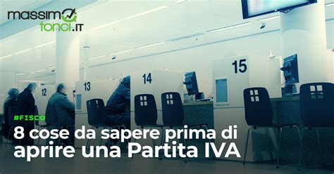 Le 8 Cose Da Sapere Prima Di Aprire La Partita IVA MassimoTonci It