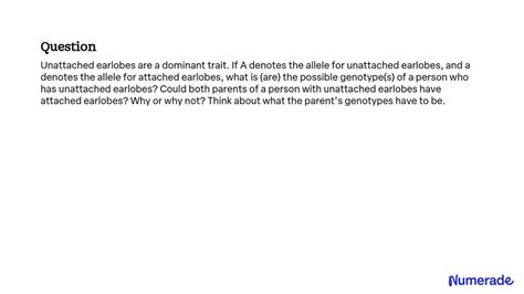 SOLVED: Unattached earlobes are a dominant trait. If A denotes the allele for unattached ...