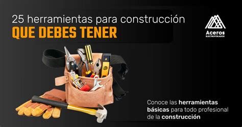 25 herramientas de construcción básicas para el profesional