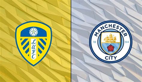 EPL: Leeds vs Manchester City starting lineups | Full lists - Kemi ...