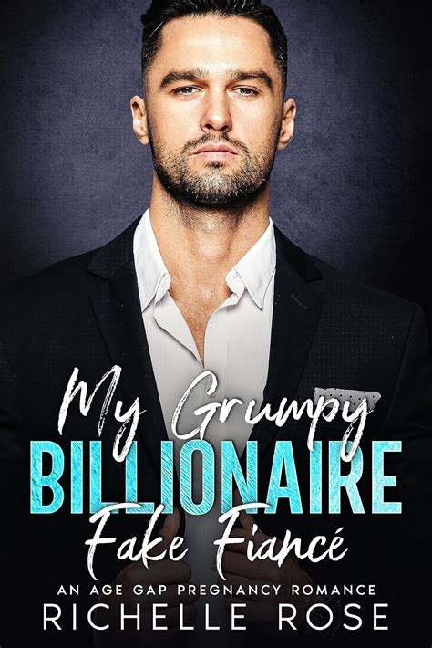 My Grumpy Billionaire Fake Fiancé An Age Gap Pregnancy Romance