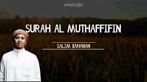 Murottal Surah Al Muthaffifin Merdu Salim Bahanan