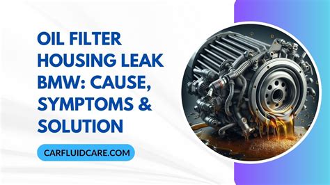 Oil Filter Housing Leak BMW: Cause, Symptoms & Solution