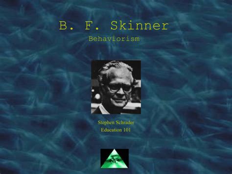 BF Skinner Behaviorism