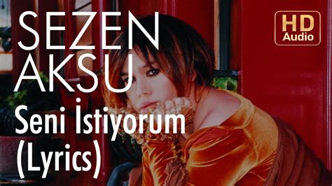 Sezen Aksu Seni İstiyorum Lyrics Şarkı Sözleri Youtube