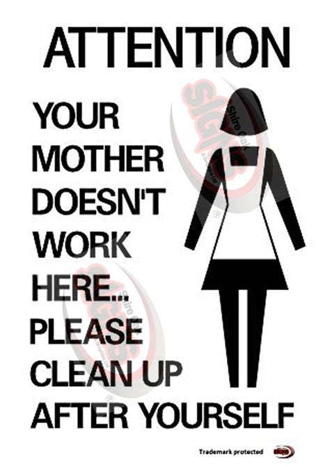 Your Mother Doesn T Work Here Please Clean Up After Yourself Sticker Or Sign Ebay