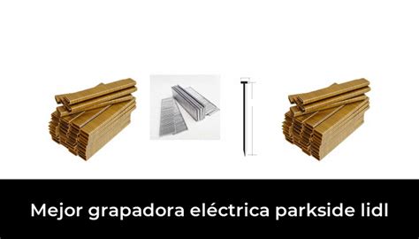 Mejor Grapadora El Ctrica Parkside Lidl En Basado En