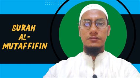 Surah Al Mutaffifin Quran Education Abu Jafar Md Saleh Youtube