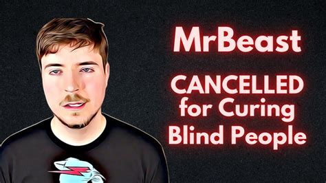 Why Mrbeast Is Getting Cancelled For Curing Blind People Youtube