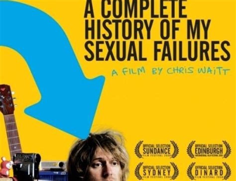 A Complete History Of My Sexual Failures 2008 Cast Completo