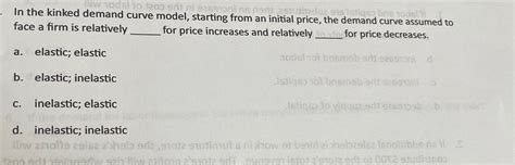 Solved In The Kinked Demand Curve Model Starting From An Chegg