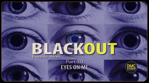 Blackout Part 10 Eyes On Me Youtube