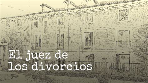 El Juez De Los Divorcios Youtube