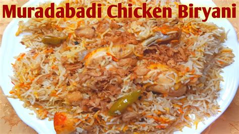 Muradabadi Chicken Biryani Recipe A Different Taste Of Biryani By