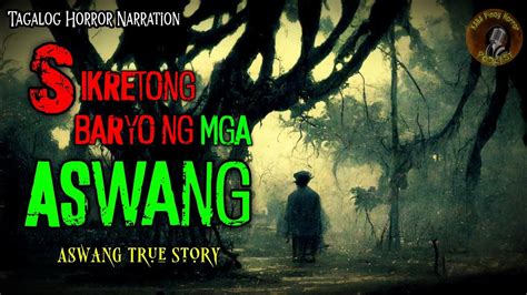 SIKRETONG BARYO NG MGA ASWANG ASWANG TRUE STORY PINOY HORROR KWENTONG