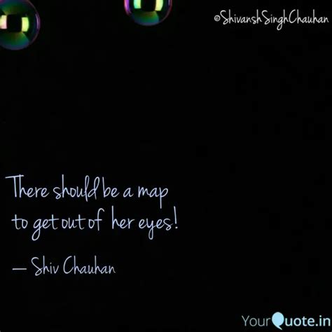 There Should Be A Map To Quotes Writings By Shivansh Singh