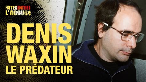 Faites Entrer L Accus Denis Waxin Le Pr Dateur Youtube