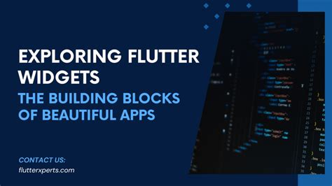 Mastering Flutter Widgets A Comprehensive Overview Flutter Xperts