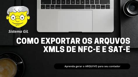 Como Exportar Xml Dos Arquivos Fiscais Cf E E Sat E No Sistema Gil